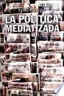 Libro La política mediatizada