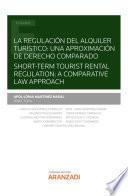 Libro La regulación del alquiler turístico: una aproximación de Derecho comparado. Short-Term tourist rental regulation: a comparative law approach