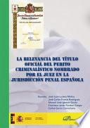 Libro La relevancia del título oficial del perito criminalístico nombrado por el juez en la jurisdicción penal española.