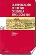 Libro La repoblación del Reino de Sevilla en el siglo XIII