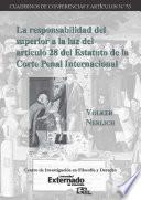 Libro La responsabilidad del superior a la luz del artículo 28 del Estatuto de la Corte Penal Internacional