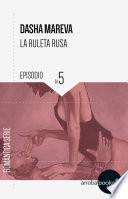Libro La Ruleta Rusa. Episodio 5: A mi aire