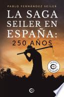 Libro La Saga Seiler en España: 250 años