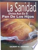 Libro La Sanidad Divina Aun Es El Pan De Los Hijos