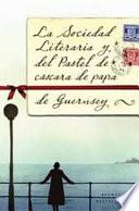 Libro La sociedad literaria y del pastel de cascara de papa de Guernsey / The Guernsey Literary and Potato Peel Pie Society