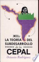 Libro La teoría del subdesarrollo de la CEPAL