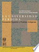 Libro La universidad perdida. Educación superior y pueblos indígenas