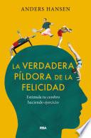 Libro La verdadera píldora de la felicidad