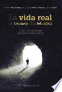 Libro La vida real en tiempos de la felicidad