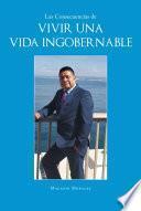 Libro Las Consecuencias de Vivir una Vida Ingobernable