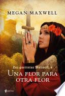 Libro Las Guerreras Maxwell, 4. Una flor para otra flor