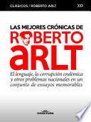 Libro Las mejores crónicas de Roberto Arlt