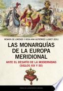 Libro Las monarquías de la Europa meridional ante el desafío de la modernidad (siglos XIX y XX)