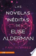 Libro Las novelas inéditas de Elise Alderman