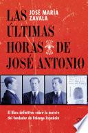 Libro Las últimas horas de José Antonio