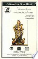 Libro Latinoamérica, cultura de culturas