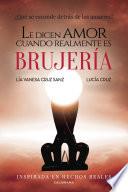 Libro Le dicen amor cuando realmente es brujería