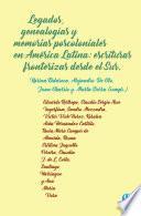 Libro Legados, genealogías y memorias poscoloniales en América Latina