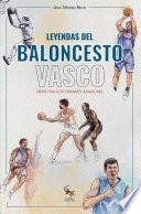 Libro Leyendas del baloncesto vasco