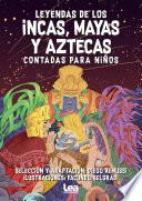 Libro Leyendas incas, mayas y aztecas contada para niños