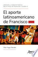 Libro Liberación, un Balance Histórico Bajo el Influjo de Aparecida y Laudato Si'. El Aporte Latinoamericano de Francisco Volumen I