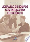 Libro Liderazgo de equipos con entusiasmo estratégico