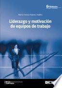 Libro Liderazgo y motivación de equipos de trabajo