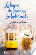 Libro Lo bueno de llamarse Andrómeda