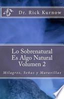 Libro Lo Sobrenatural Es Algo Natural - Volumen 2