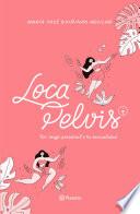 Libro Loca pelvis