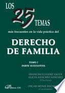 Libro Los 25 temas más frecuentes en la vida práctica del derecho de familia. Tomo I. Parte sustantiva