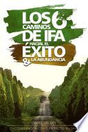 Libro Los 6 caminos de Ifá hacia el éxito y la abundancia