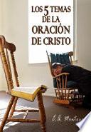 Libro LOS CINCO TEMAS DE LA ORACION DE CRISTO