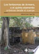 Libro Los fantasmas de Armero, o el quinto elemento: crónicas desde el cuerpo