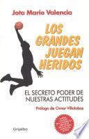 Libro Los grandes juegan heridos