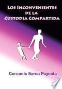 Libro Los Inconvenientes de La Custodia Compartida