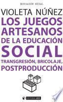 Libro Los juegos artesanos de la educación social