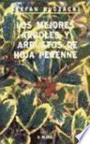 Libro Los mejores árboles y arbustos de hoja perenne