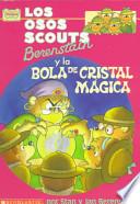 Libro Los osos scouts Berenstain y la bola de cristal magica / The Berenstain Bear Scouts and the Magic Crystal Caper