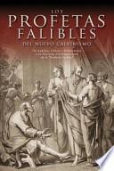 Libro Los Profetas Falibles del Nuevo Calvinismo: Un Analisis, Critica y Exhortacion a la Doctrina Contemporanea de La Profecia Falible