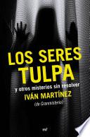 Libro Los seres tulpa y otros misterios sin resolver