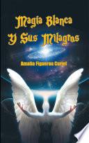 Libro Magia Blanca Y Sus Milagros