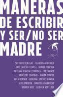 Libro Maneras de escribir y ser / no ser madre