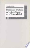 Libro Manual de prácticas de trabajo social en la tercera edad