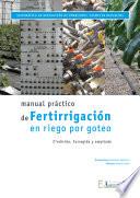 Libro Manual práctico de Fertirrigación en r iego por goteo