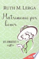 Libro Matrimonio por honor (Los Knightley 4)