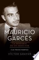 Libro Mauricio Garcés: la historia de un seductor