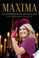 Libro Máxima. La construcción de una reina