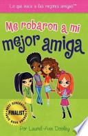 Libro Me Robaron a Mi Mejor Amiga