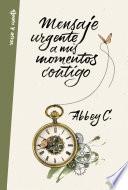 Libro Mensaje urgente a mis momentos contigo